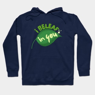 I Beleaf In You Hoodie